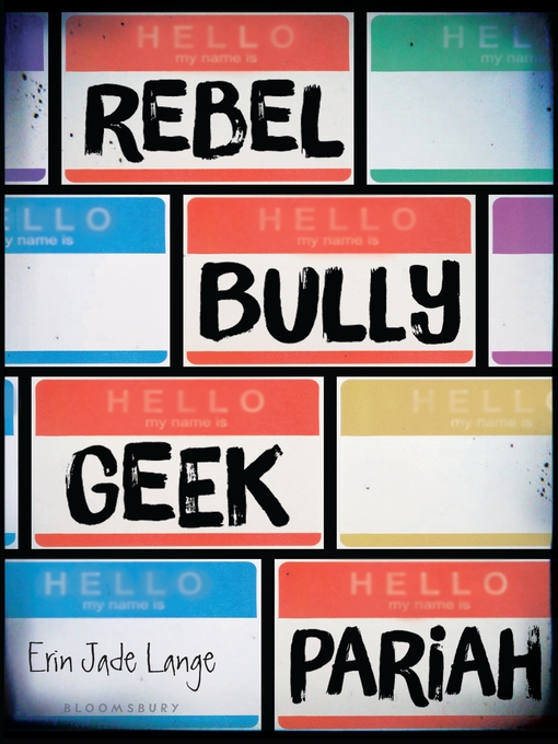 Title details for Rebel, Bully, Geek, Pariah by Erin Jade Lange - Wait list